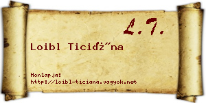 Loibl Ticiána névjegykártya